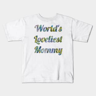 World's Loveliest Mommy Kids T-Shirt